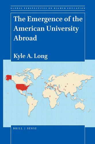 Cover image for The Emergence of the American University Abroad