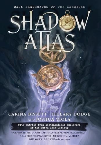 Cover image for Shadow Atlas: Dark Landscapes of the Americas