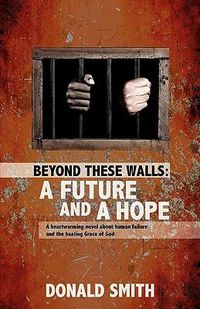 Cover image for Beyond These Walls: A Future and a Hope