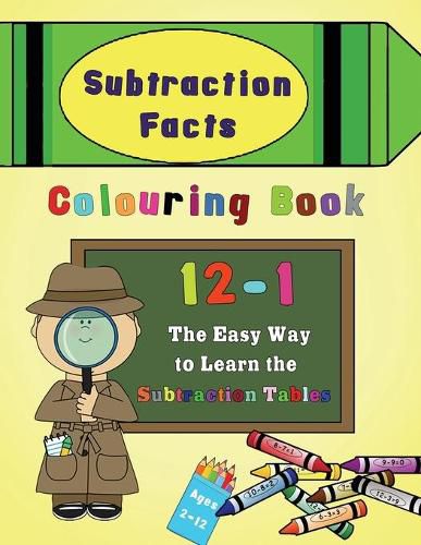 Cover image for Subtraction Facts Colouring Book 12-1: The Easy Way to Learn the Subtraction Tables