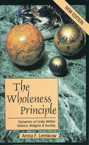 Cover image for The Wholeness Principle: Dynamics of Unity within Science, Religion, and Society