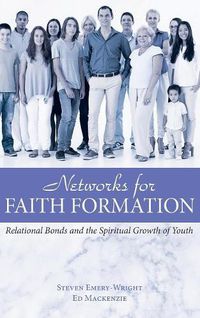 Cover image for Networks for Faith Formation: Relational Bonds and the Spiritual Growth of Youth