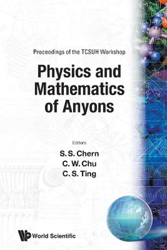 Cover image for Physics And Mathematics Of Anyons - Proceedings Of The Tcsuh Workshop