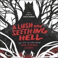 Cover image for A Lush and Seething Hell: Two Tales of Cosmic Horror