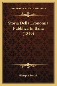 Cover image for Storia Della Economia Pubblica in Italia (1849)