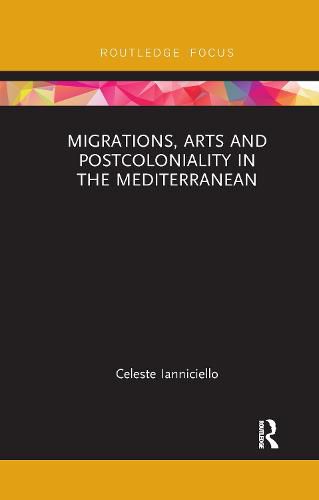 Cover image for Migrations, Arts and Postcoloniality in the Mediterranean