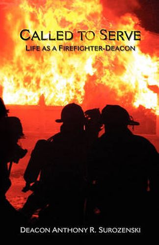 Cover image for Called to Serve: Life as a Firefighter-Deacon