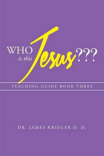 Cover image for Who Is This Jesus: Teaching Guide Book Three