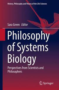 Cover image for Philosophy of Systems Biology: Perspectives from Scientists and Philosophers