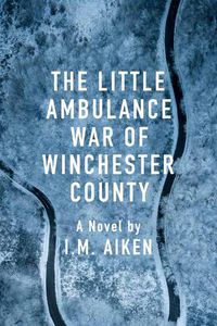 Cover image for The Little Ambulance War of Winchester County