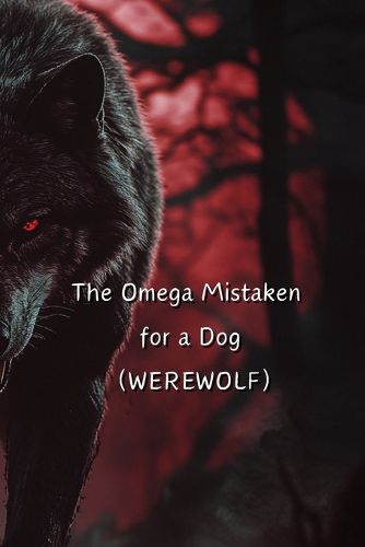 Cover image for The Omega Mistaken for a Dog (WEREWOLF)