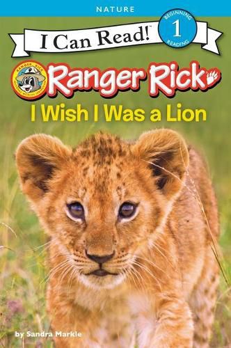 Cover image for Ranger Rick: I Wish I Was A Lion