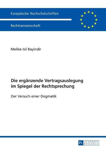 Cover image for Die Ergaenzende Vertragsauslegung Im Spiegel Der Rechtsprechung: Der Versuch Einer Dogmatik