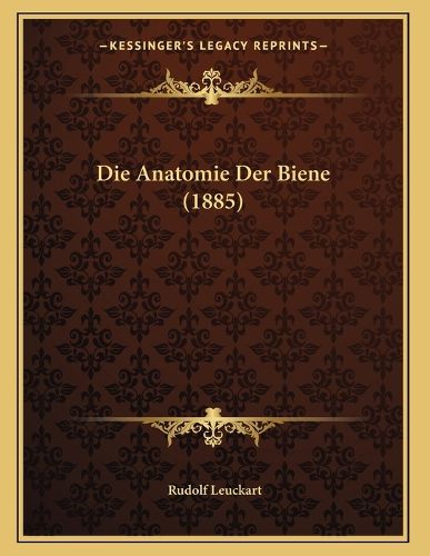 Cover image for Die Anatomie Der Biene (1885)