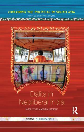 Cover image for Dalits in Neoliberal India: Mobility or Marginalisation?