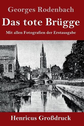 Das tote Brugge (Grossdruck): Mit allen Fotografien der Erstausgabe