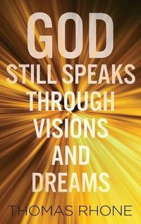 Cover image for God Still Speaks Through Visions and Dreams