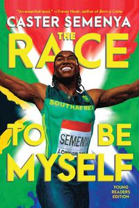 Cover image for The Race to Be Myself Young Readers Edition