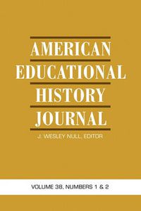 Cover image for American Educational History Journal: Volume 38, Number 1 & 2