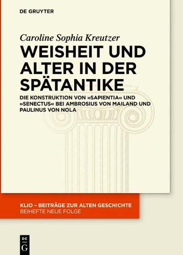 Cover image for Weisheit Und Alter in Der Spatantike: Die Konstruktion Von >Sapientiasenectus