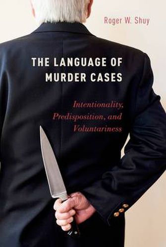 Cover image for The Language of Murder Cases: Intentionality, Predisposition, and Voluntariness