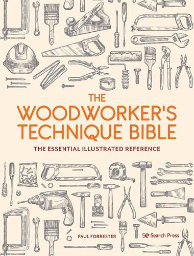 Cover image for The Woodworker's Technique Bible: The Essential Illustrated Reference