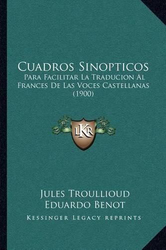 Cuadros Sinopticos: Para Facilitar La Traducion Al Frances de Las Voces Castellanas (1900)