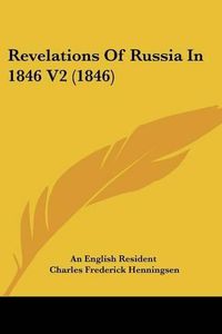 Cover image for Revelations Of Russia In 1846 V2 (1846)