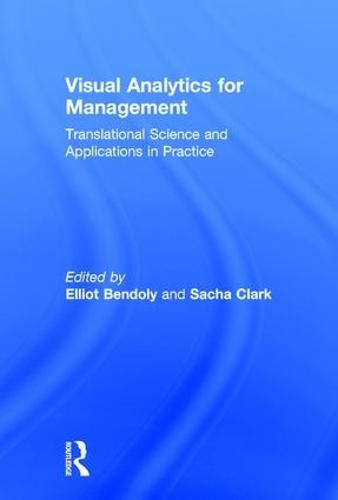 Visual Analytics for Management: Translational Science and Applications in Practice