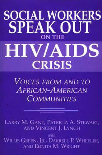 Social Workers Speak out on the HIV/AIDS Crisis: Voices from and to African-American Communities