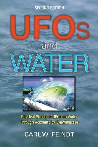 Cover image for UFOs and Water: Physical Effects of UFOs on Water Through Accounts by Eyewitnesses