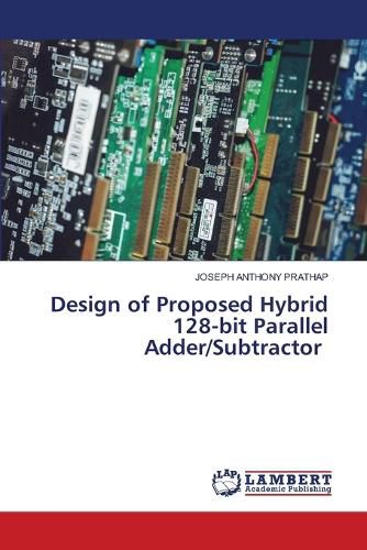 Cover image for Design of Proposed Hybrid 128-bit Parallel Adder/Subtractor