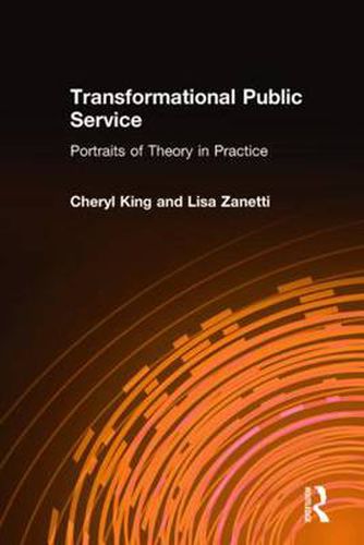 Cover image for Transformational Public Service: Portraits of Theory in Practice