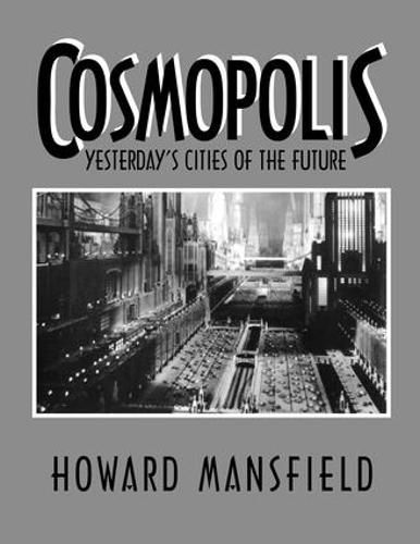 Cover image for Cosmopolis: Yesterday's Cities of the Future