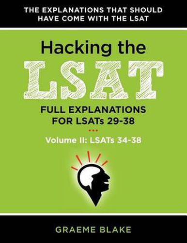 Cover image for Hacking The LSAT: Full Explanations For LSATs 29-38 (Volume II: LSATs 34-38)