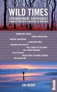 Cover image for Wild Times: Extraordinary Experiences Connecting with Nature in Britain