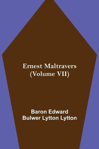 Ernest Maltravers (Volume VII)