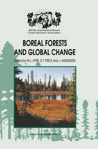 Boreal Forests and Global Change: Peer-reviewed manuscripts selected from the International Boreal Forest Research Association Conference, held in Saskatoon, Saskatchewan, Canada, September 25-30, 1994