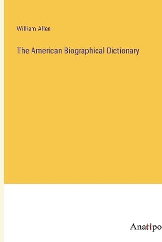 Cover image for The American Biographical Dictionary