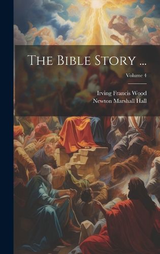 Cover image for The Bible Story ...; Volume 4