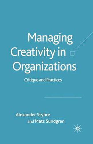 Cover image for Managing Creativity in Organizations: Critique and Practices