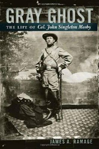 Cover image for Gray Ghost: The Life of Col. John Singleton Mosby