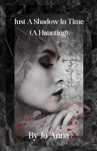 Cover image for Just A Shadow In Time (A Haunting)