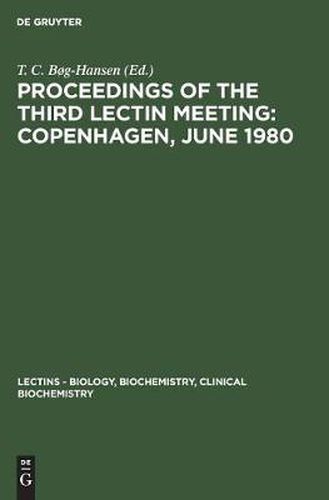 Proceedings of the Third Lectin Meeting: Copenhagen, June 1980