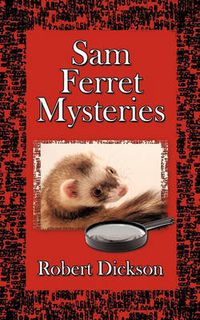 Cover image for Sam Ferret Mysteries