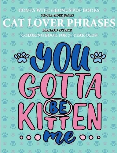 Cover image for Coloring Books for 7+ Year Olds (Cat Lover Phrases)