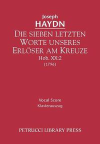 Cover image for Die sieben letzten Worte unseres Erloser am Kreuze, Hob.XX.2: Vocal score