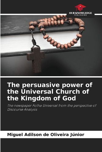 Cover image for The persuasive power of the Universal Church of the Kingdom of God