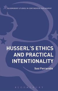 Cover image for Husserl's Ethics and Practical Intentionality