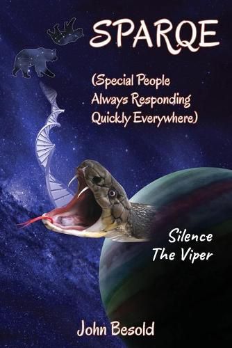 Cover image for SPARQE - (Special People Always Responding Quickly Everywhere): Silence The Viper